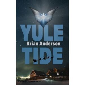 Yule Tide -- Brian Anderson